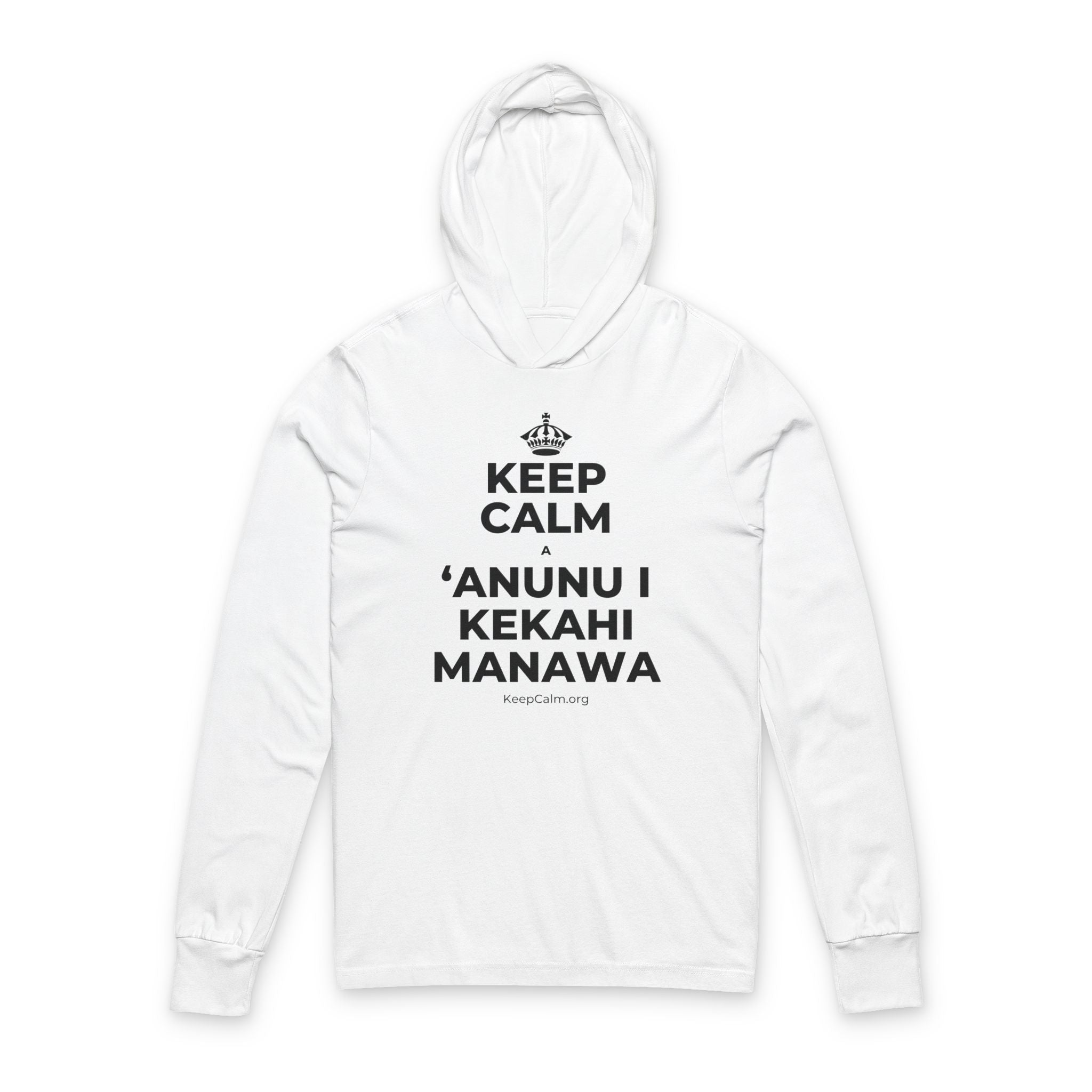 KEEP CALM A ʻANUNU I KEKAHI MANAWA Hooded Long Sleeve Tee