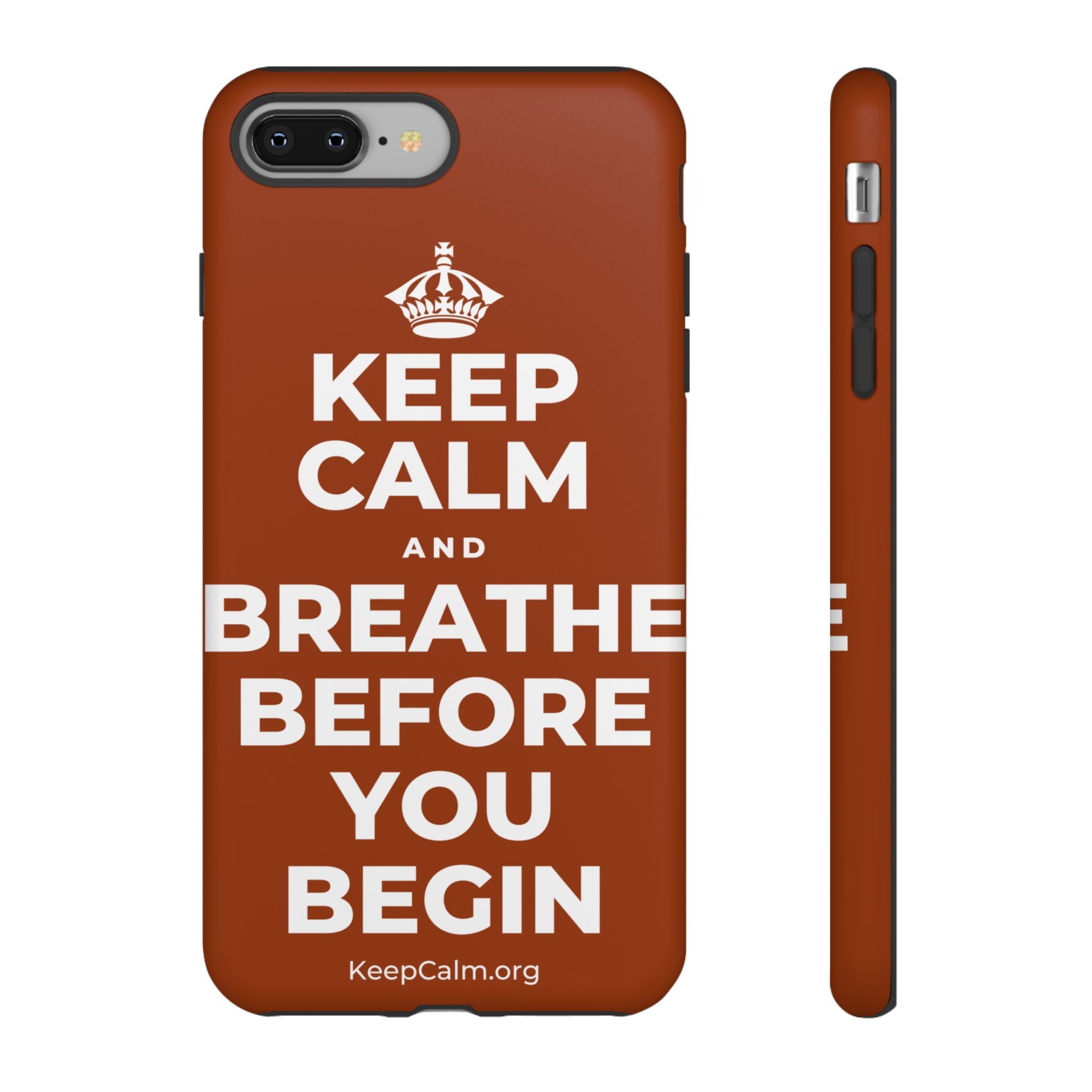 KEEP CALM AND BREATHE BEFORE YOU BEGIN Phone Case