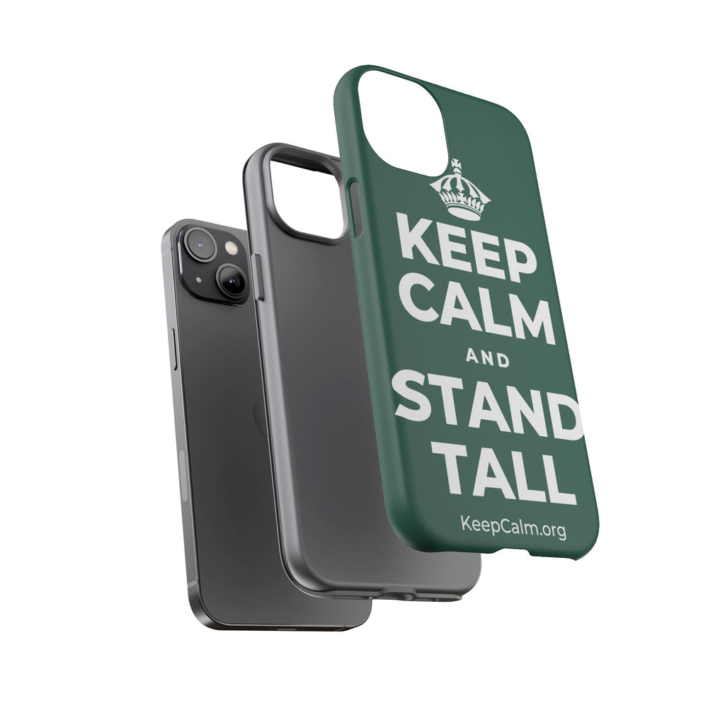 KEEP CALM AND STAND TALL Phone Case