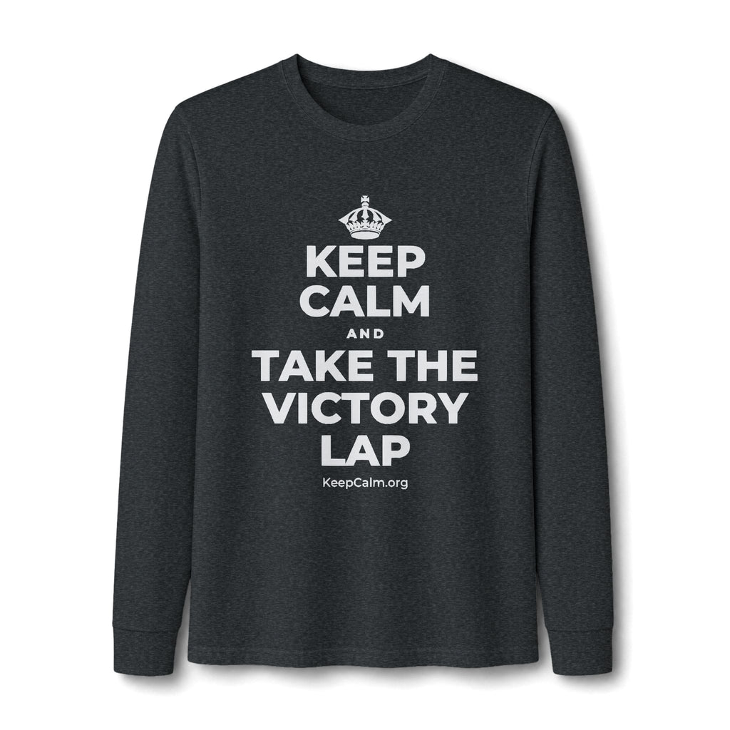 KEEP CALM AND TAKE THE VICTORY LAP Long Sleeve Tee