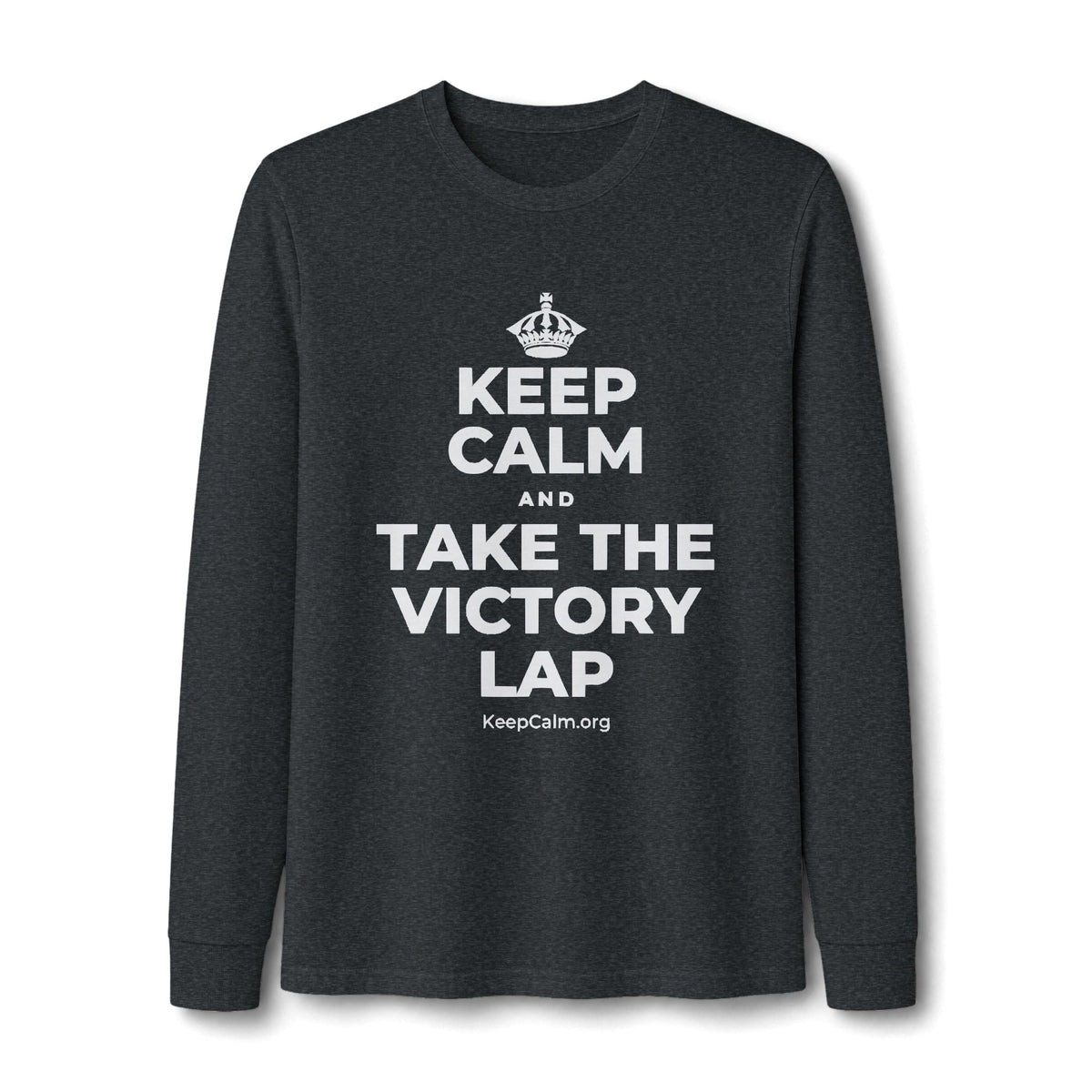 KEEP CALM AND TAKE THE VICTORY LAP Long Sleeve Tee