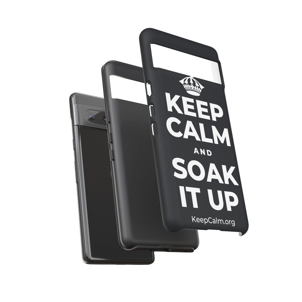 KEEP CALM AND SOAK IT UP Phone Case (Dark)