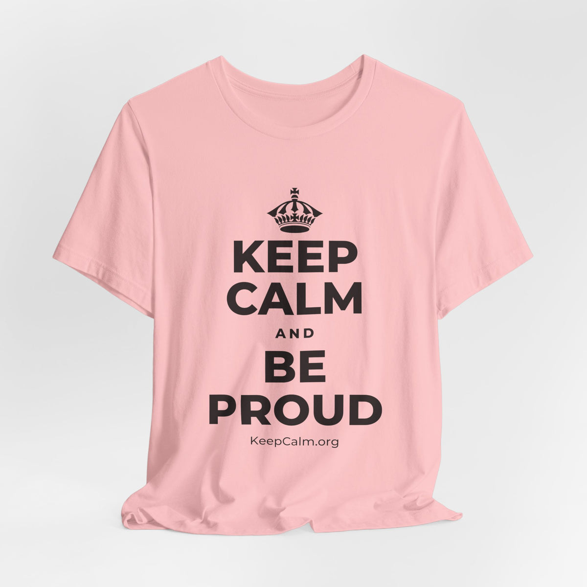 KEEP CALM AND BE PROUD T-Shirt (White–Asphalt)