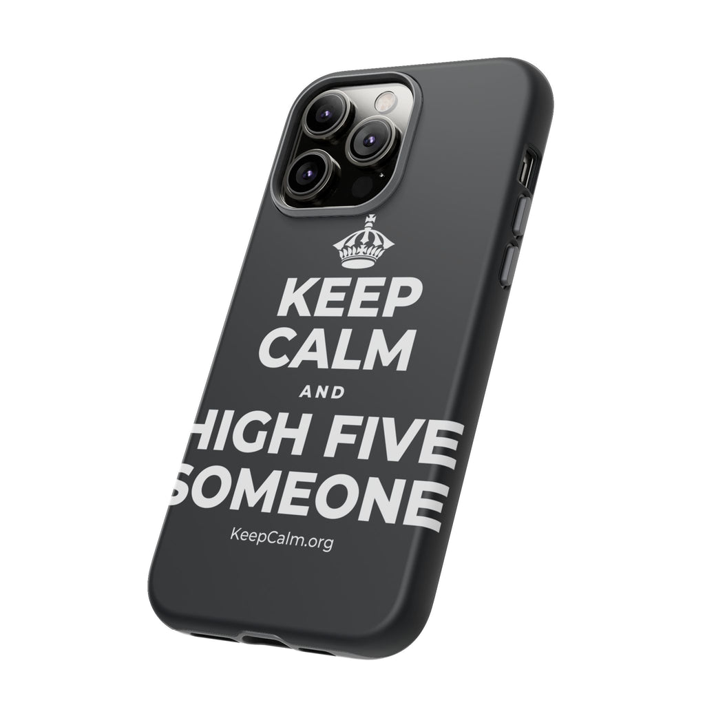 KEEP CALM AND HIGH FIVE SOMEONE Phone Case (Dark)