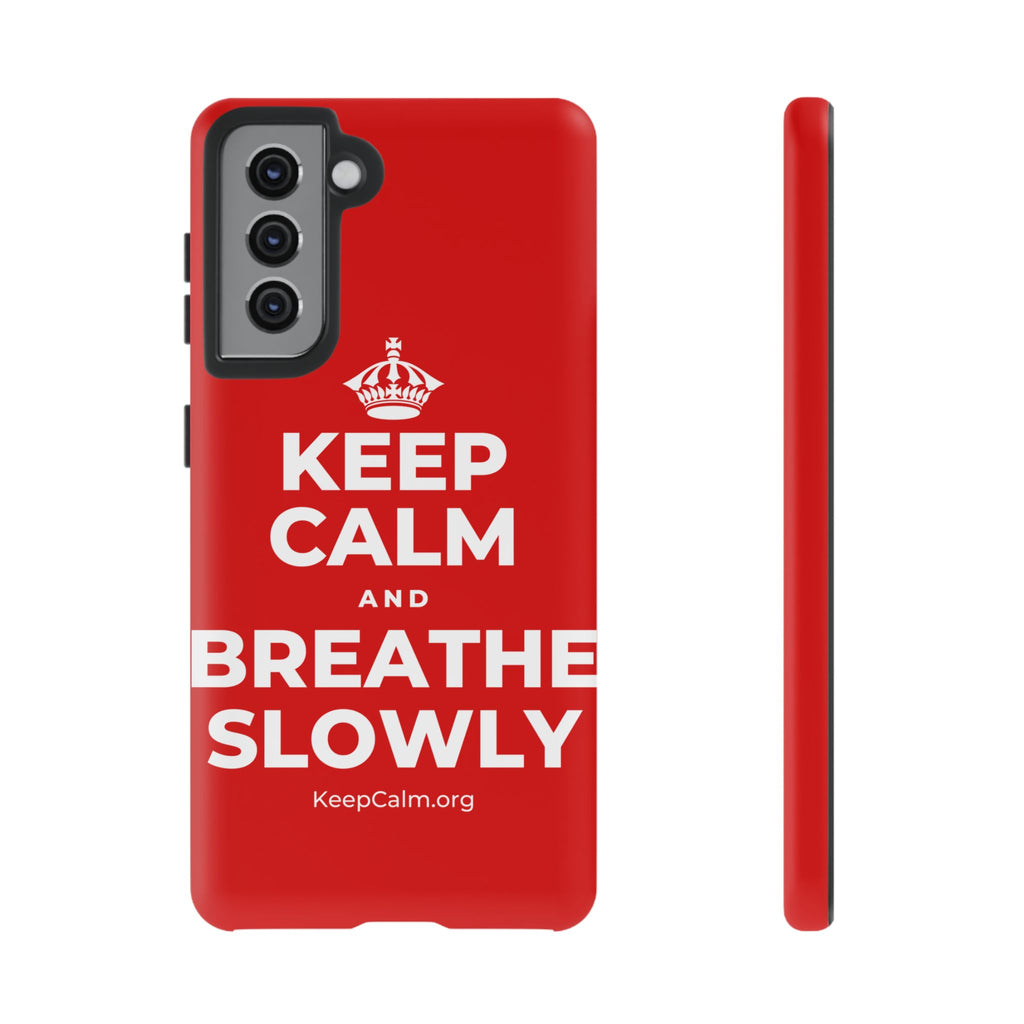 KEEP CALM AND BREATHE SLOWLY Phone Case