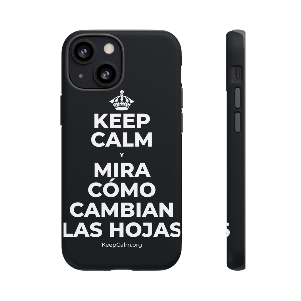 KEEP CALM Y MIRA CÓMO CAMBIAN LAS HOJAS Phone Case (Dark)
