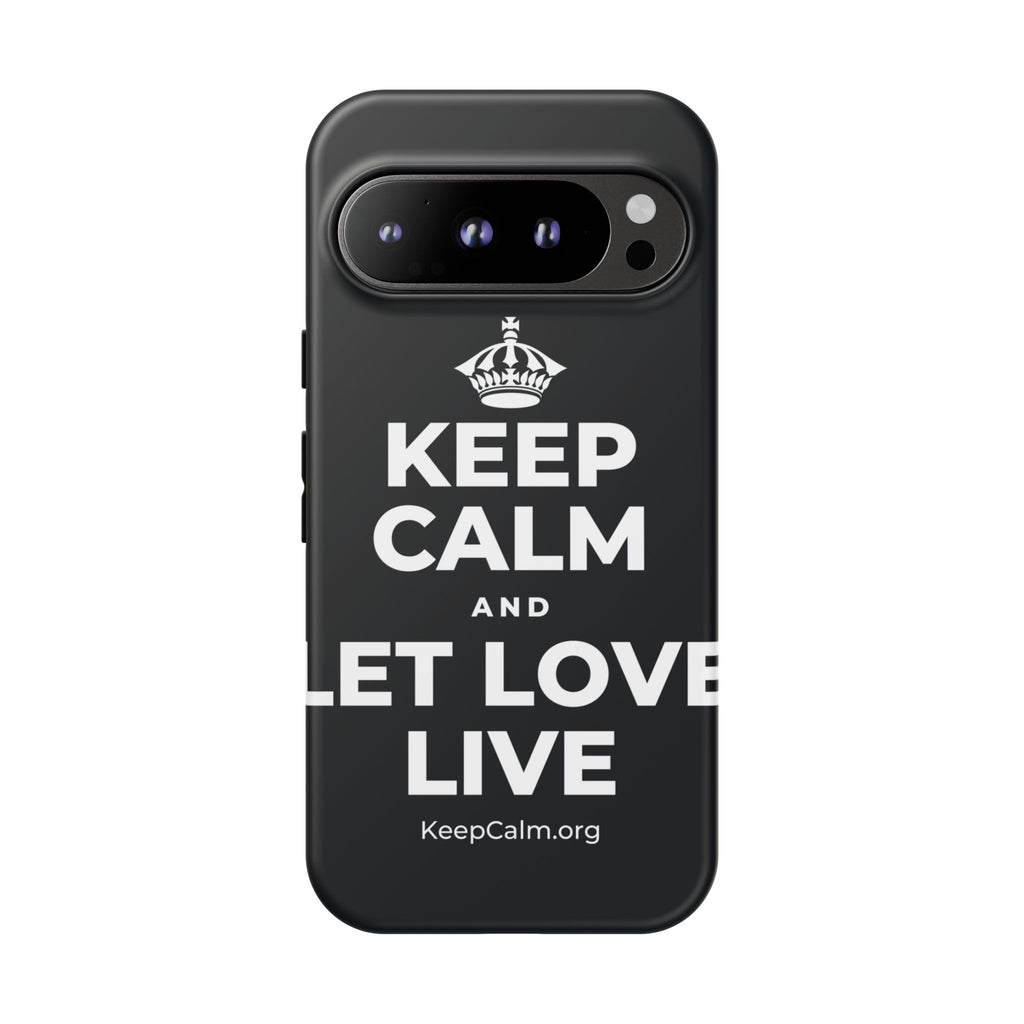 KEEP CALM AND LET LOVE LIVE Phone Case (Dark)