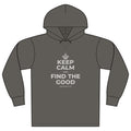 KEEP CALM AND FIND THE GOOD Organic Hoodie Tee