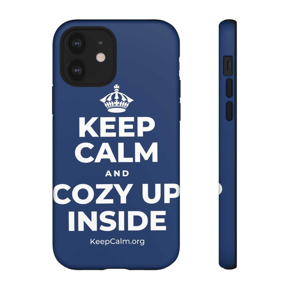 KEEP CALM AND COZY UP INSIDE Phone Case