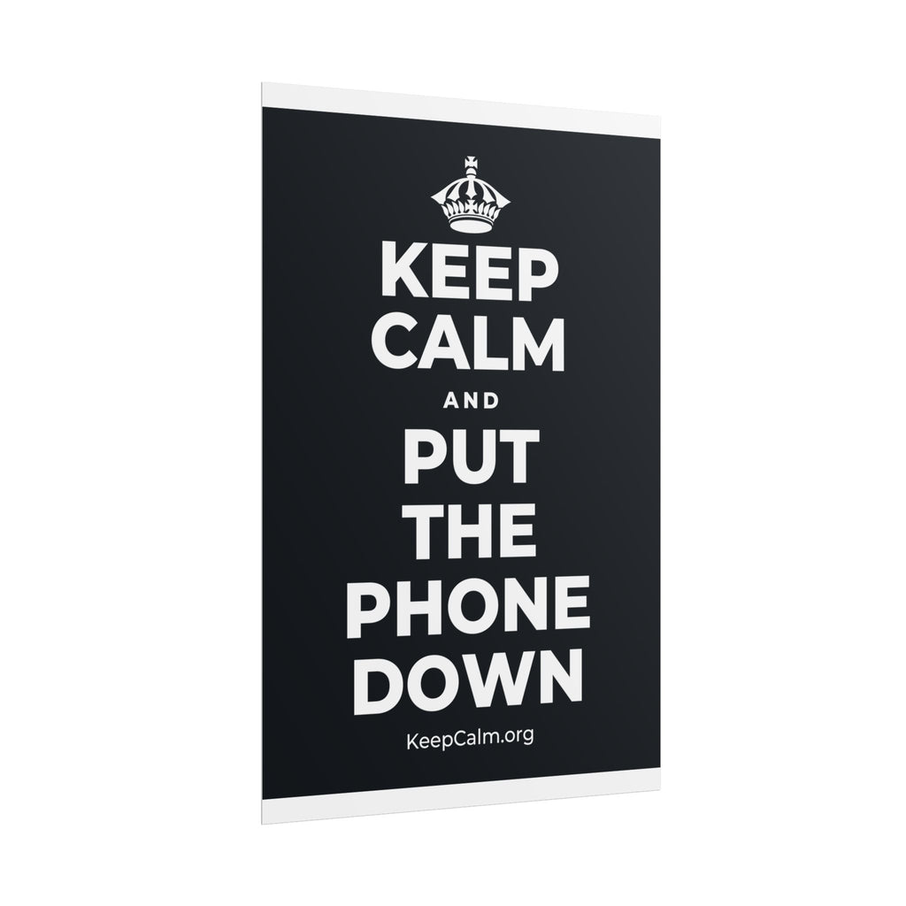 KEEP CALM AND PUT THE PHONE DOWN Poster (Dark)