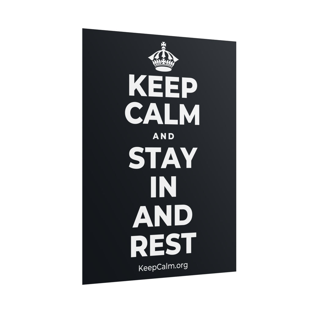 KEEP CALM AND STAY IN AND REST Poster (Dark)