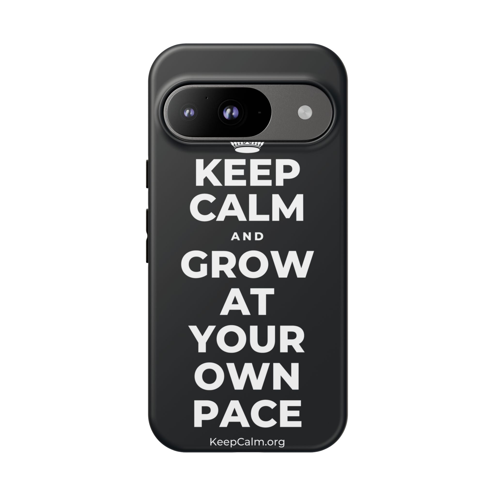 KEEP CALM AND GROW AT YOUR OWN PACE Phone Case (Dark)