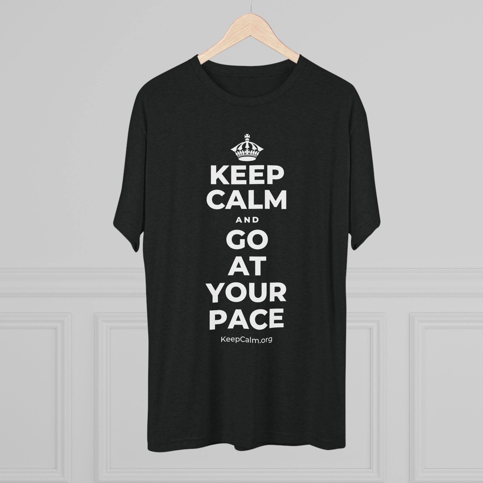 KEEP CALM AND GO AT YOUR PACE Tri-Blend Tee