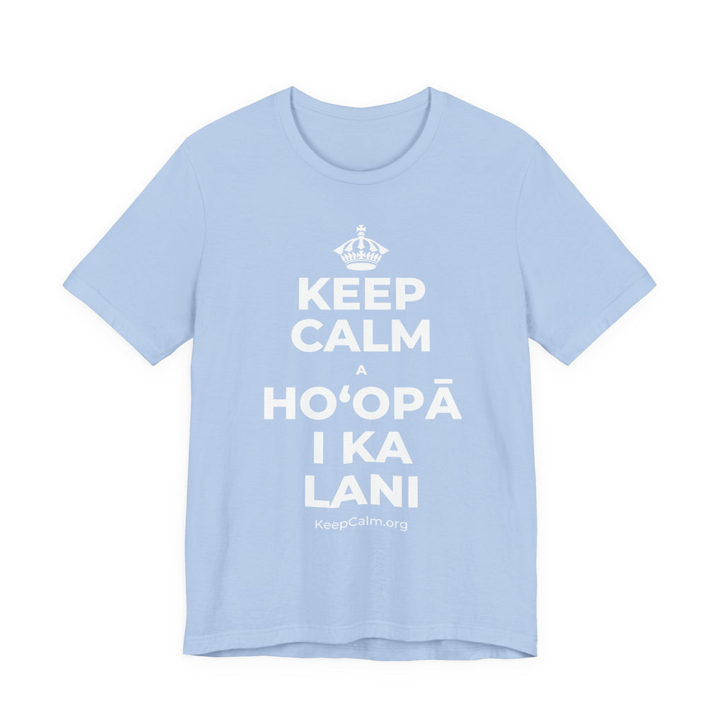KEEP CALM A HOʻOPĀ I KA LANI T-Shirt (Baby Blue–Silver)