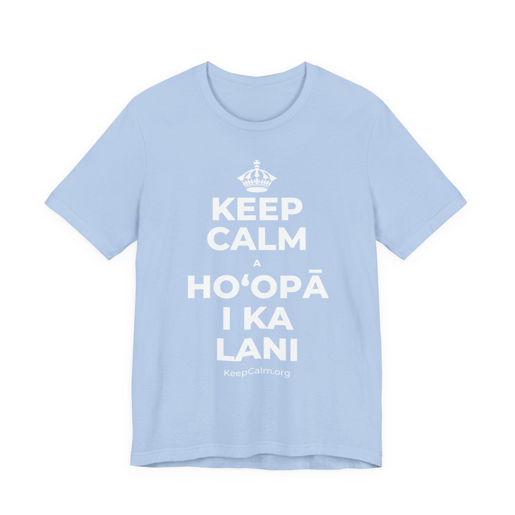 KEEP CALM A HOʻOPĀ I KA LANI T-Shirt (Baby Blue–Silver)