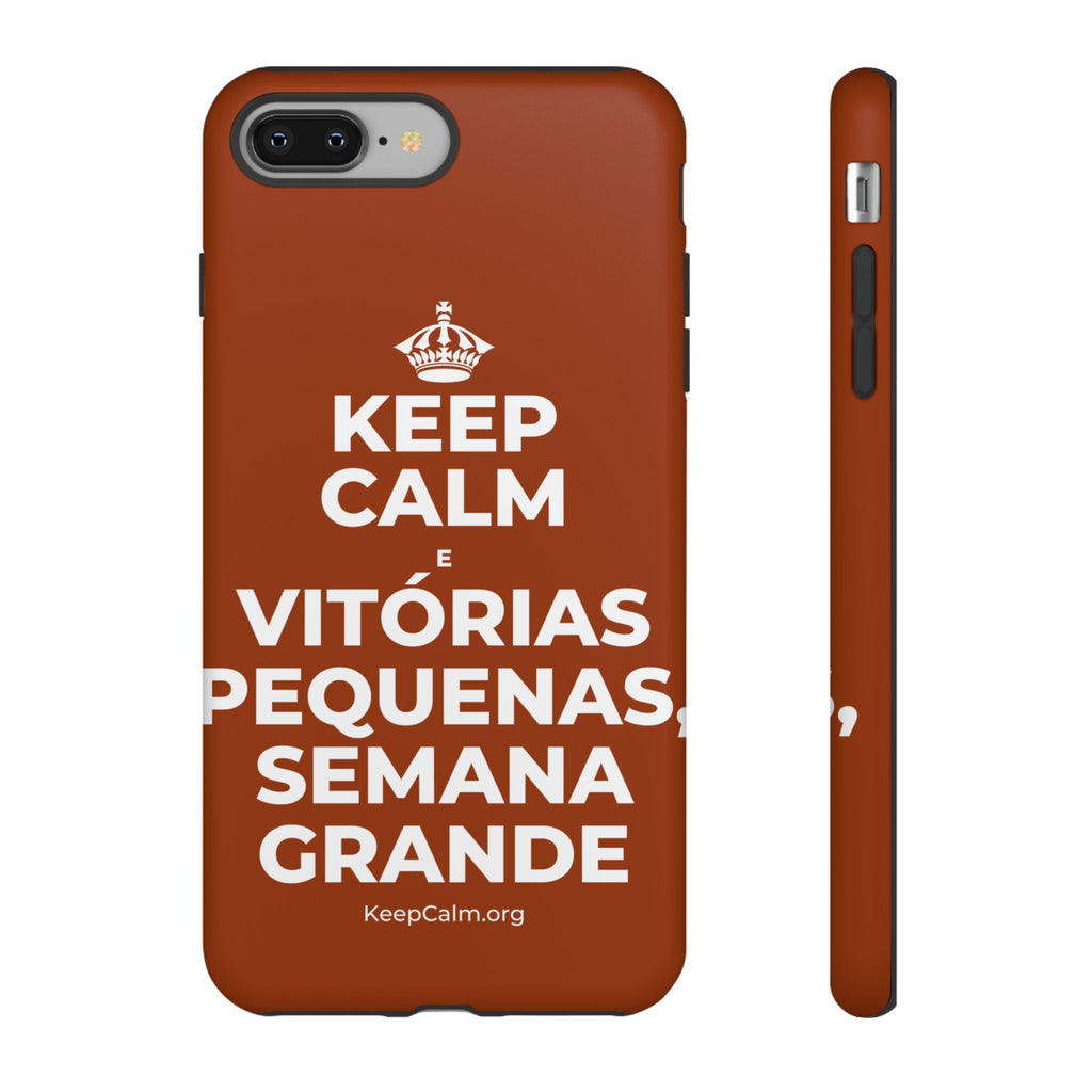 KEEP CALM E VITÓRIAS PEQUENAS, SEMANA GRANDE Phone Case