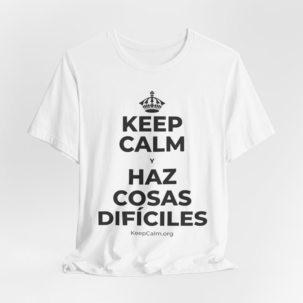 KEEP CALM Y HAZ COSAS DIFÍCILES T-Shirt (White–Asphalt)