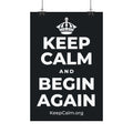 KEEP CALM AND BEGIN AGAIN Satin Poster (Dark)