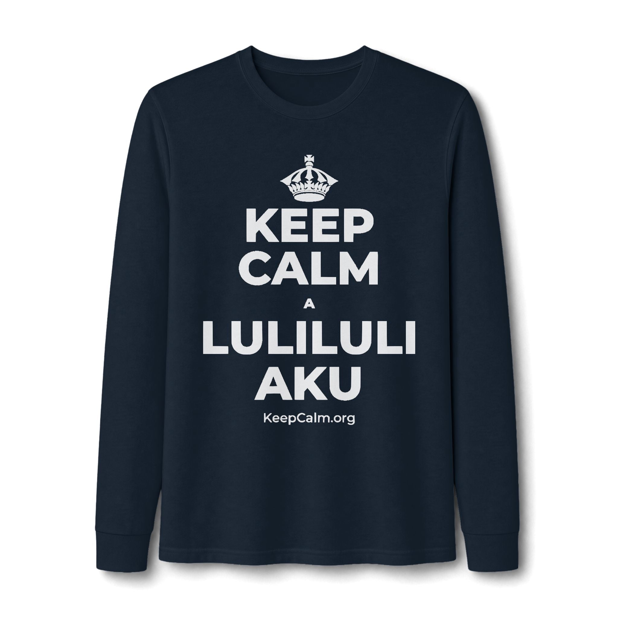 KEEP CALM A LULILULI AKU Long Sleeve Tee