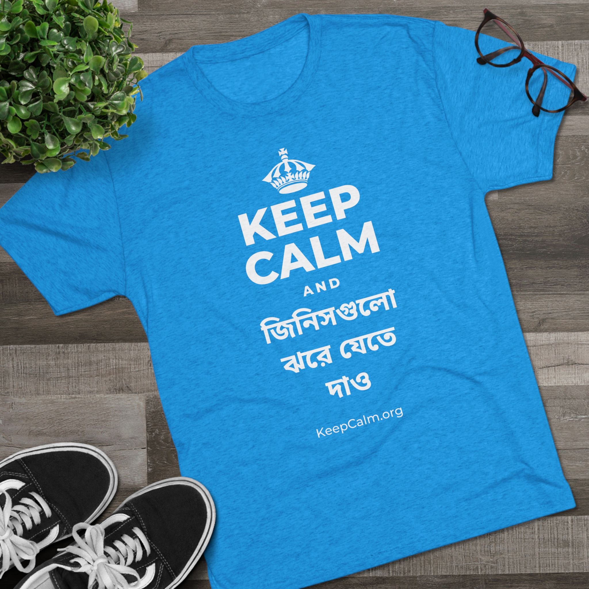 KEEP CALM AND জিনিসগুলো ঝরে যেতে দাও Tri-Blend Tee