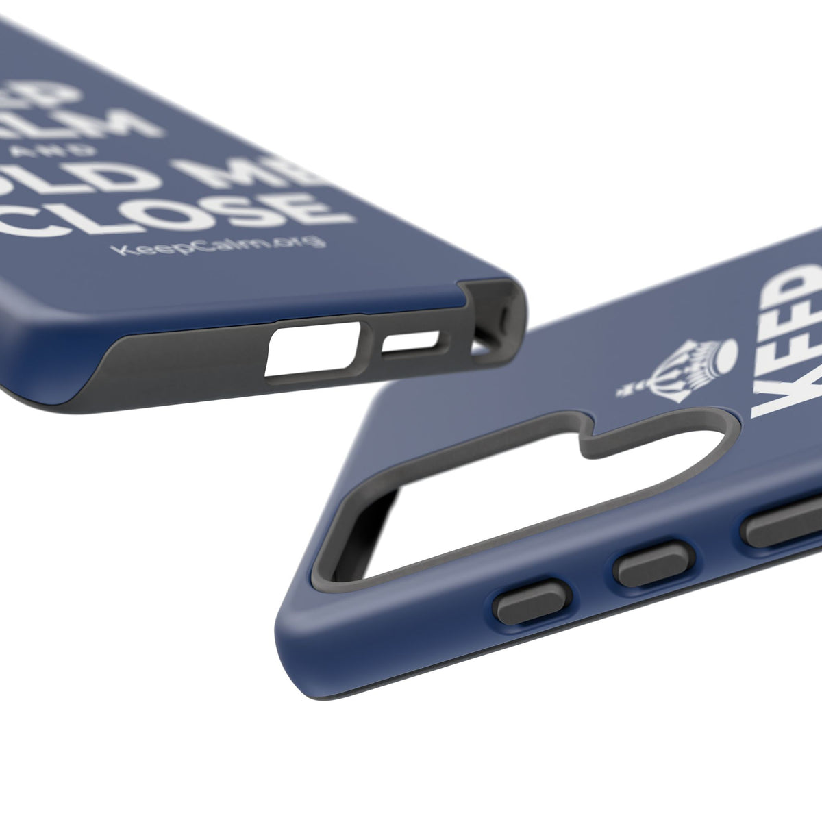 KEEP CALM AND HOLD ME CLOSE Phone Case
