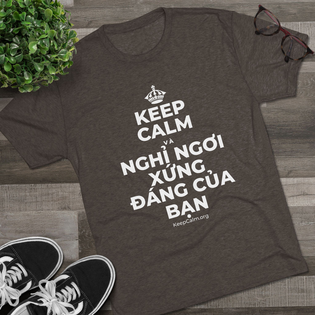 KEEP CALM VÀ NGHỈ NGƠI XỨNG ĐÁNG CỦA BẠN Tri-Blend Tee