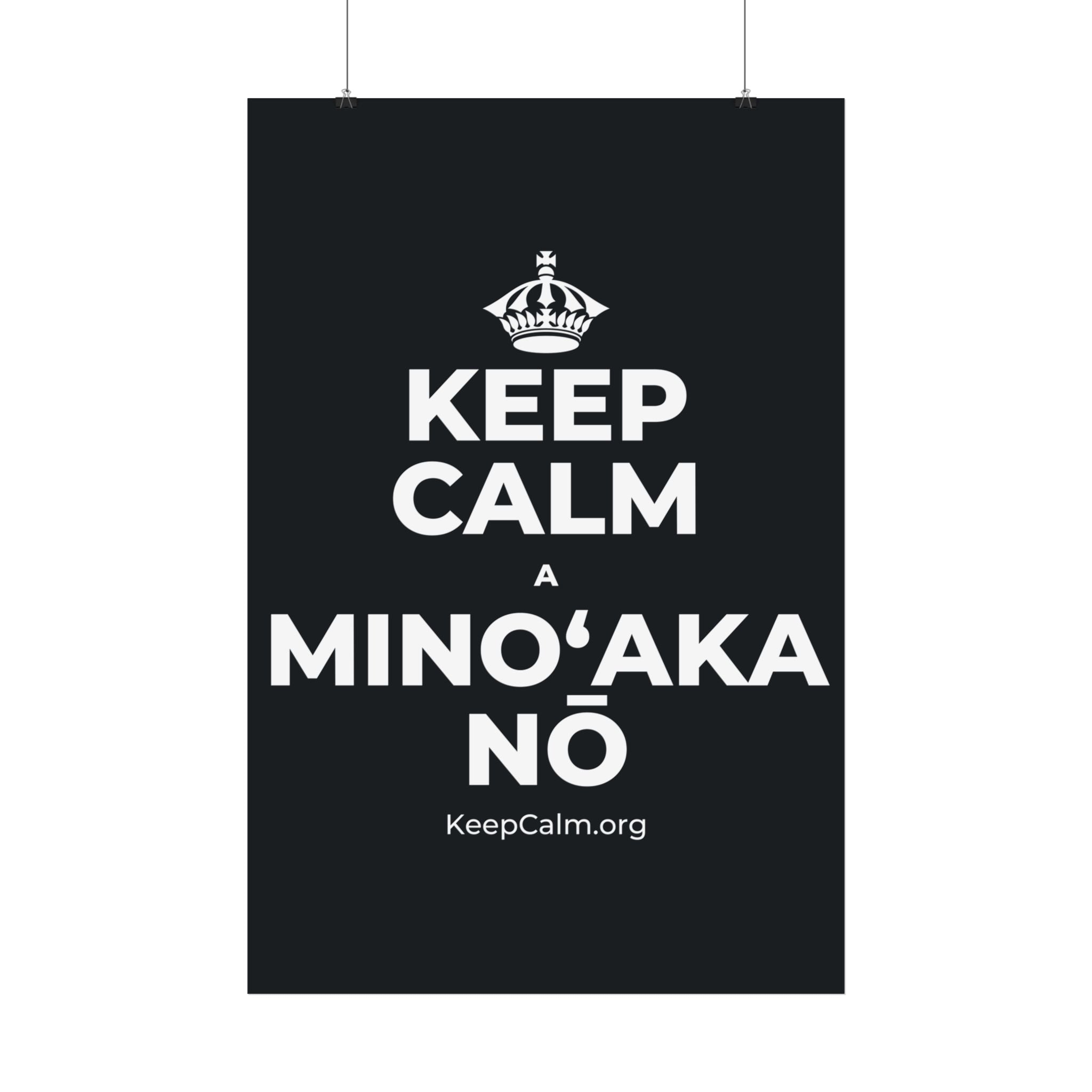 KEEP CALM A MINOʻAKA NŌ Satin Poster (Dark)