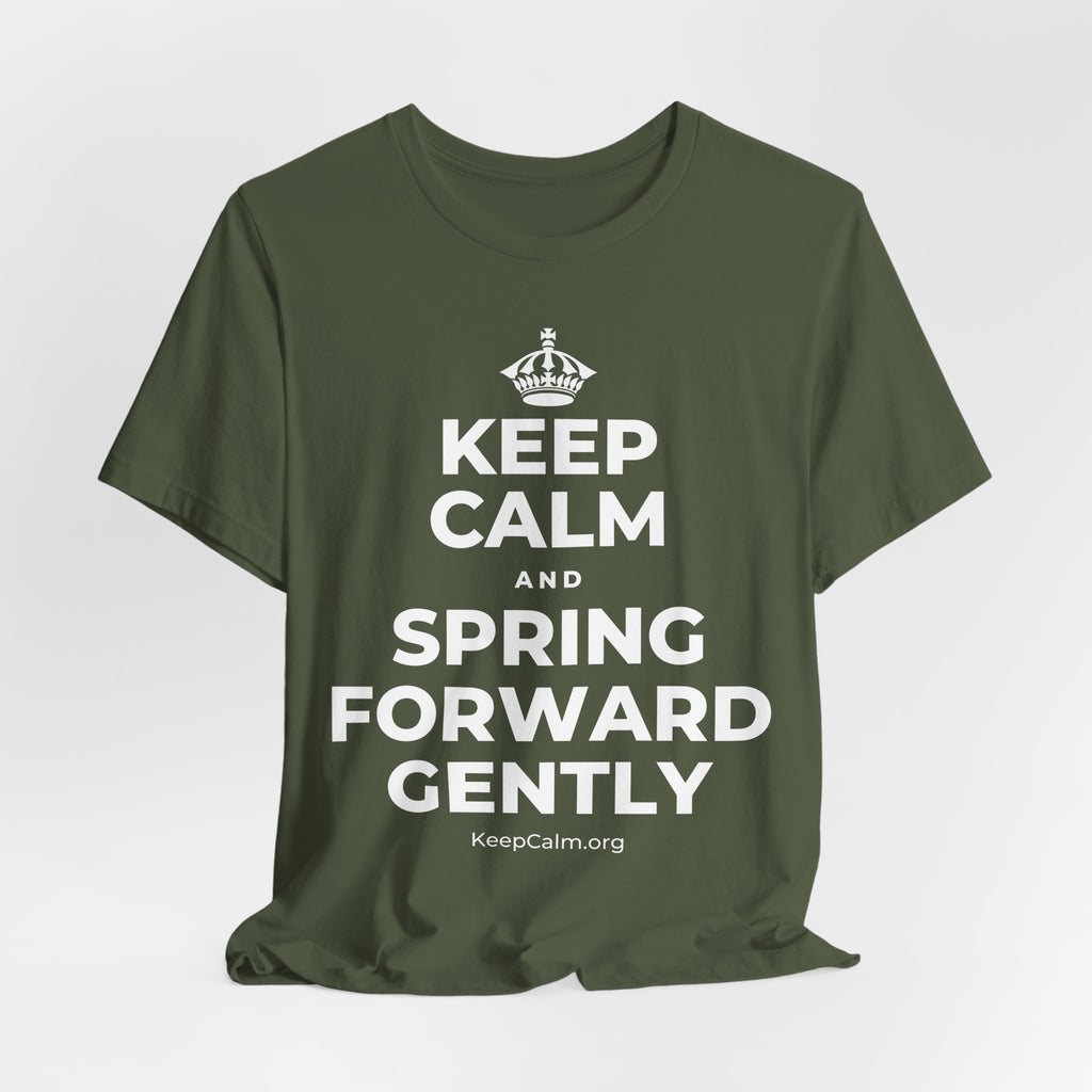 KEEP CALM AND SPRING FORWARD GENTLY T-Shirt (Military Green–Autumn)