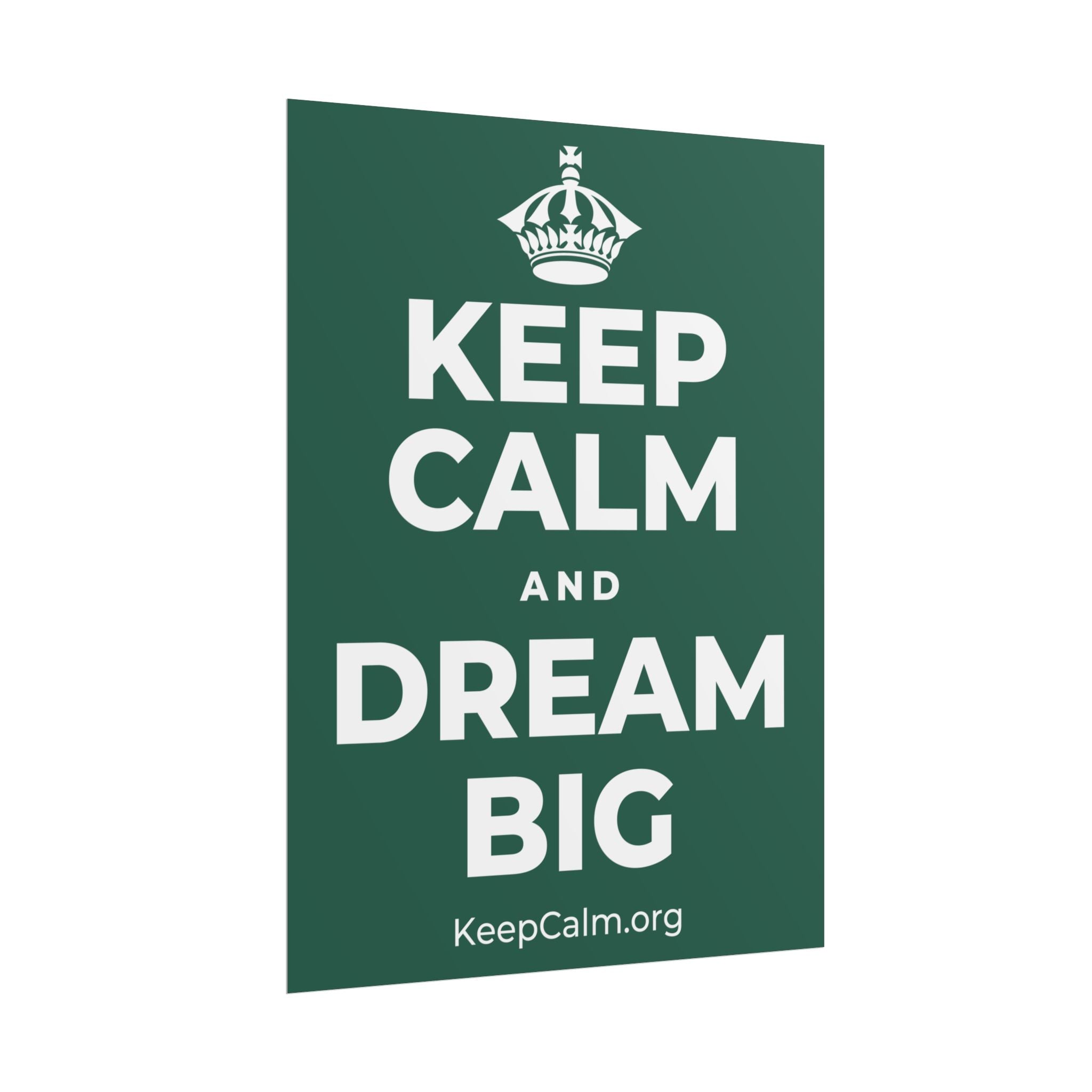 KEEP CALM AND DREAM BIG Poster