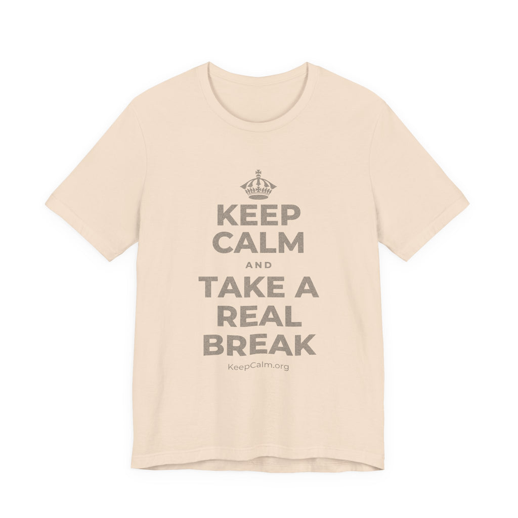 KEEP CALM AND TAKE A REAL BREAK T-Shirt (Soft Cream–Heather Mauve)