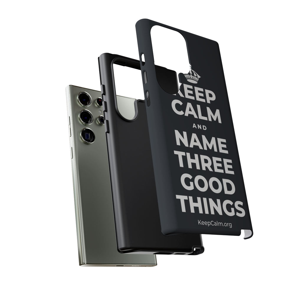 KEEP CALM AND NAME THREE GOOD THINGS Phone Case (Dark)