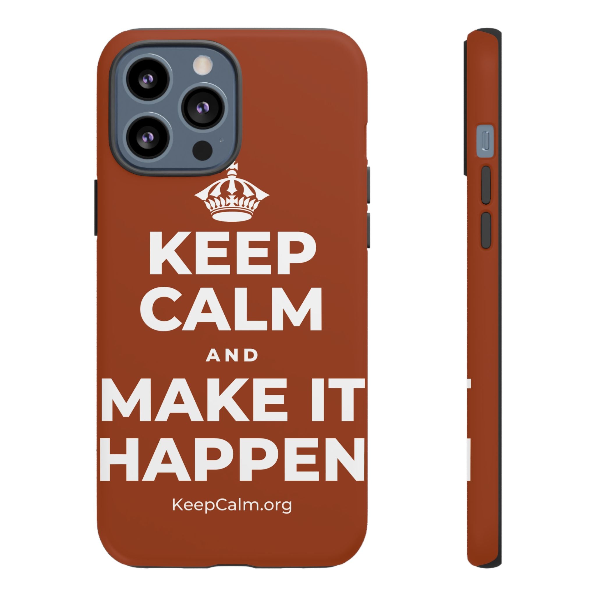 KEEP CALM AND MAKE IT HAPPEN Phone Case