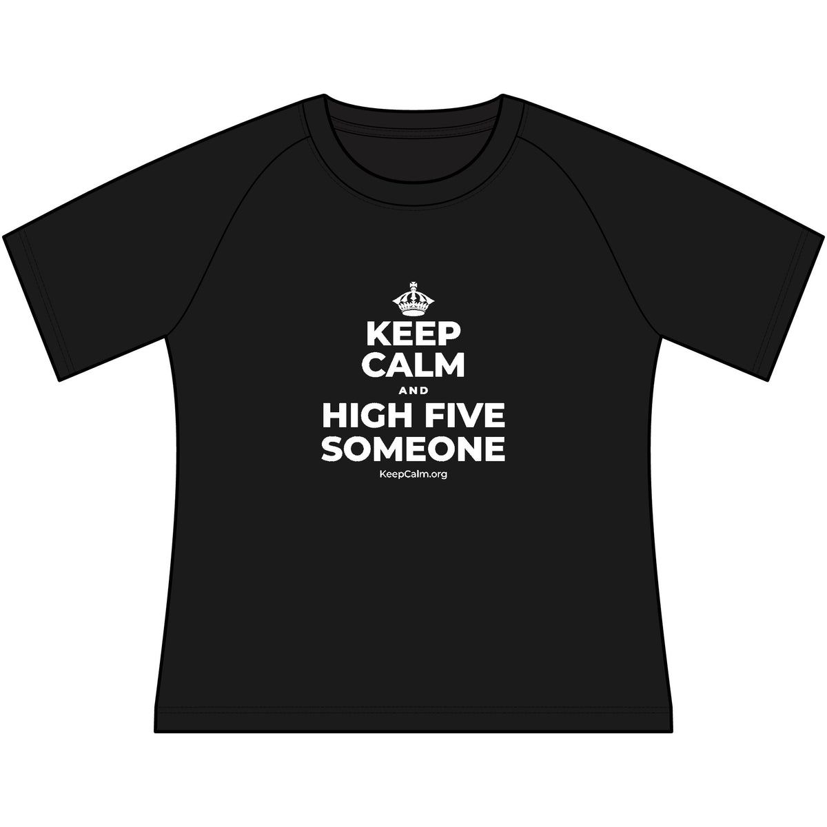 KEEP CALM AND HIGH FIVE SOMEONE Women's Raglan Tee