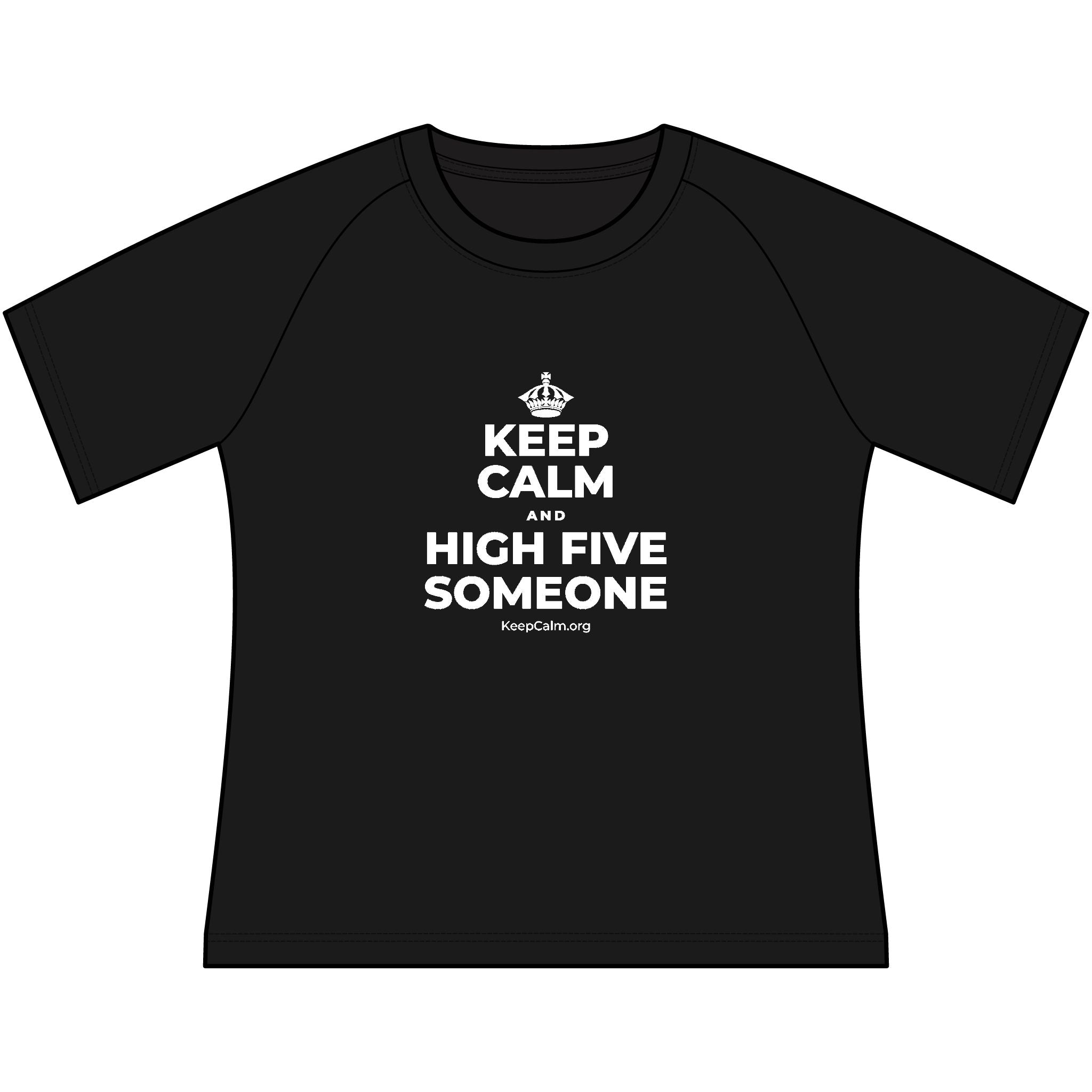 KEEP CALM AND HIGH FIVE SOMEONE Women's Raglan Tee