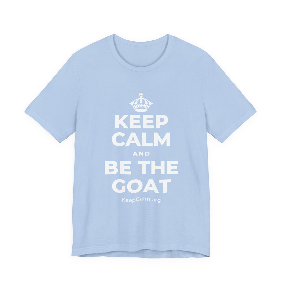 KEEP CALM AND BE THE GOAT T-Shirt (Baby Blue–Silver)