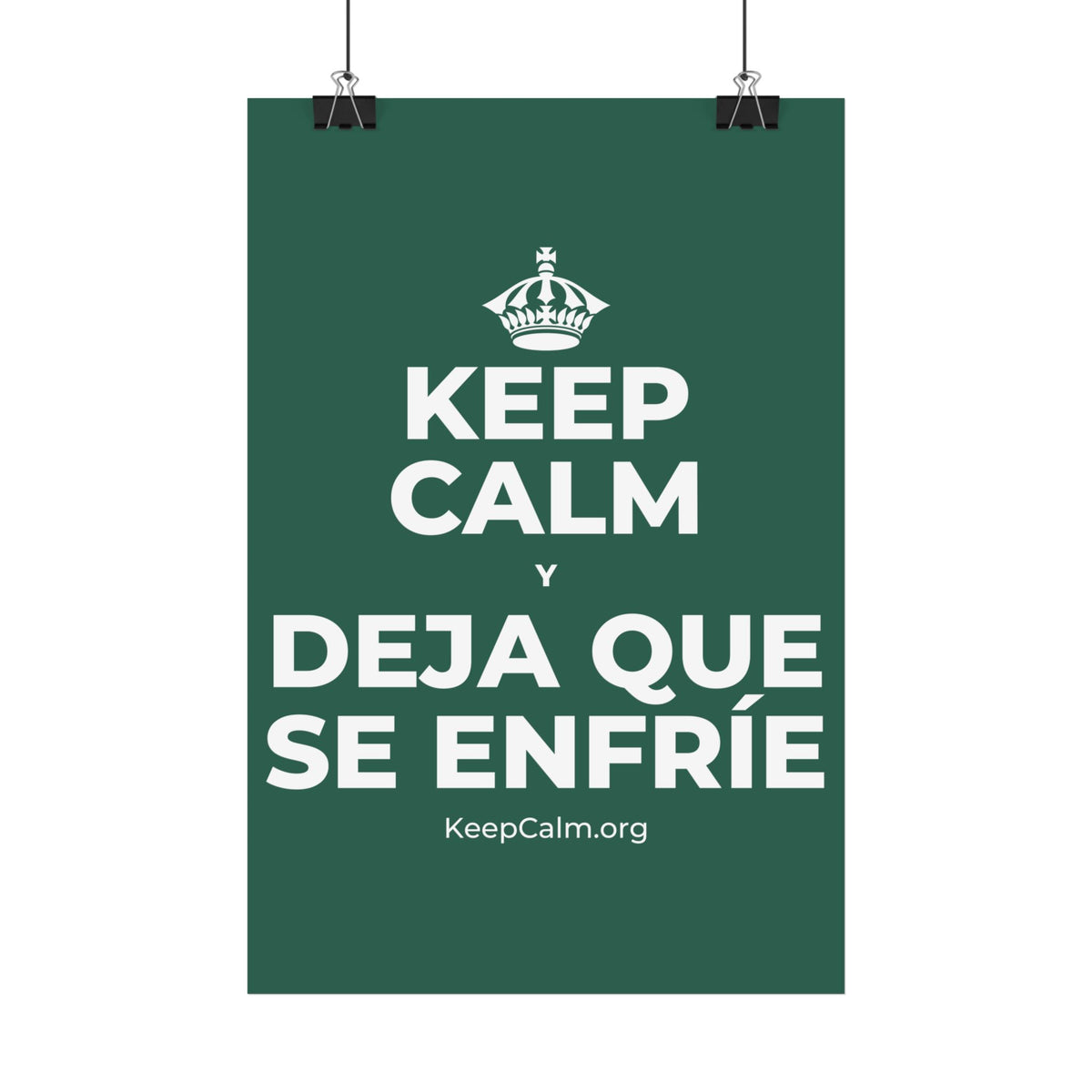 KEEP CALM Y DEJA QUE SE ENFRÍE Satin Poster