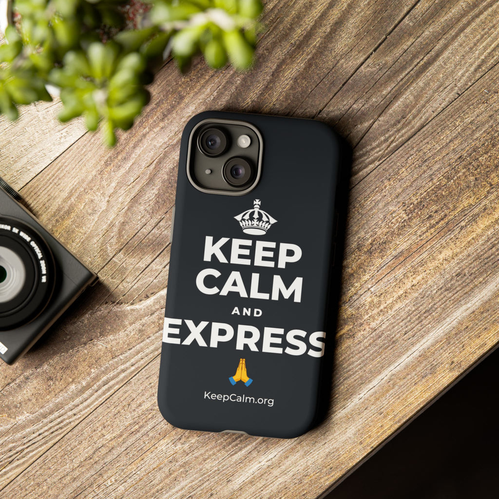 KEEP CALM AND EXPRESS 🙏 Phone Case (Dark)