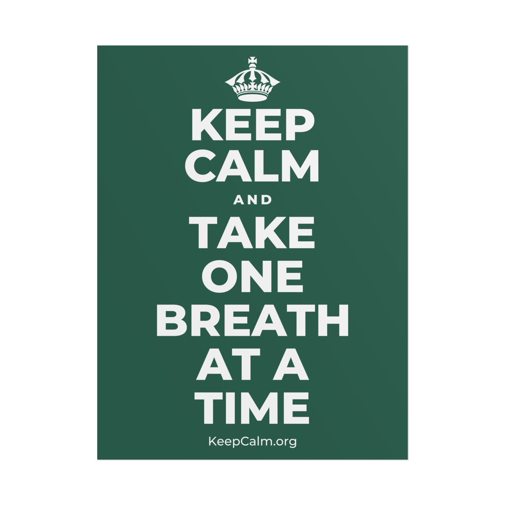 KEEP CALM AND TAKE ONE BREATH AT A TIME Poster