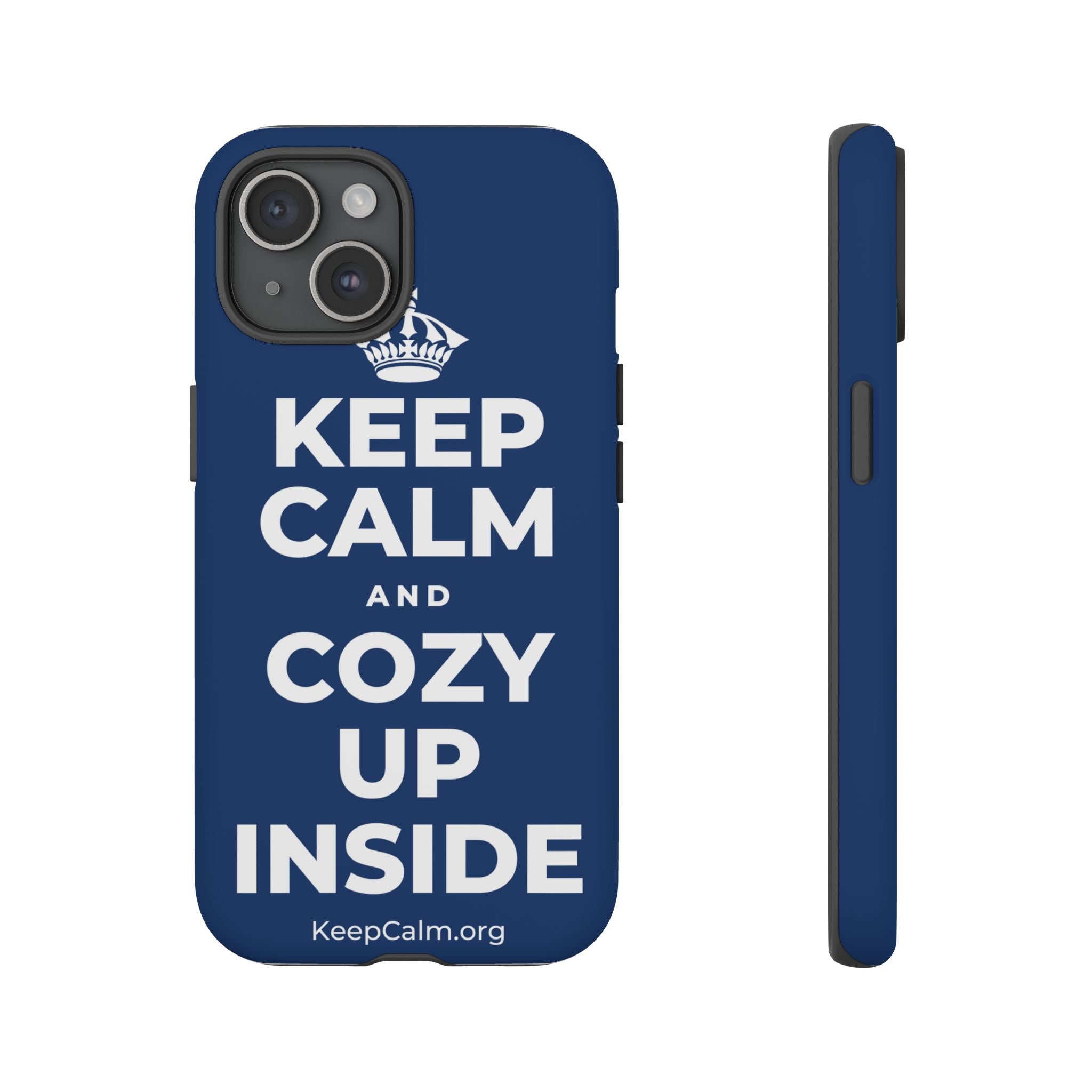 KEEP CALM AND COZY UP INSIDE Phone Case