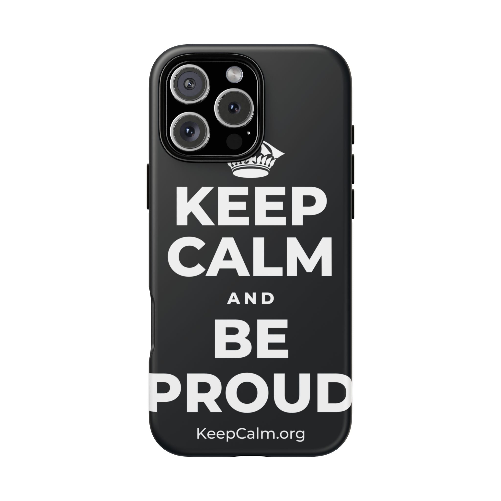 KEEP CALM AND BE PROUD Phone Case (Dark)