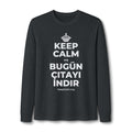 KEEP CALM VE BUGÜN ÇITAYI INDIR Long Sleeve Tee