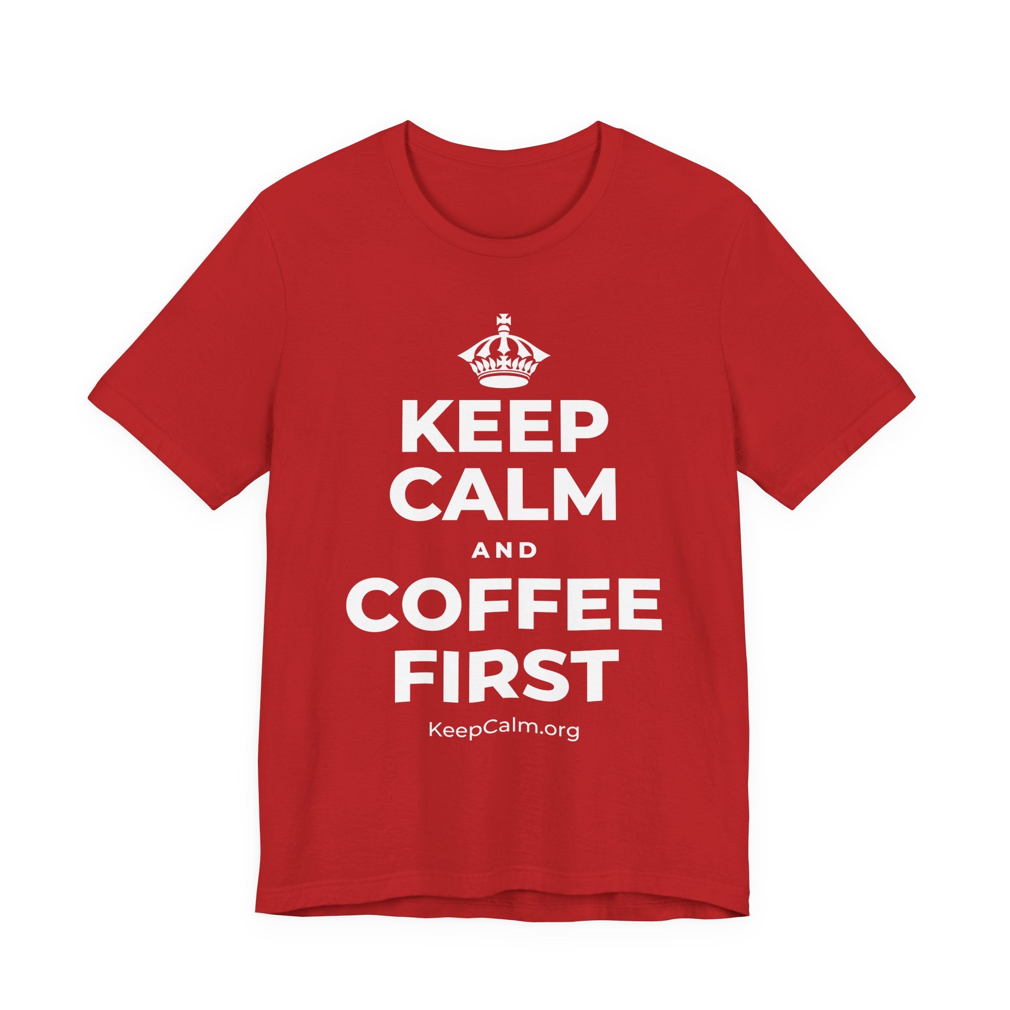 KEEP CALM AND COFFEE FIRST T-Shirt (White–Asphalt)