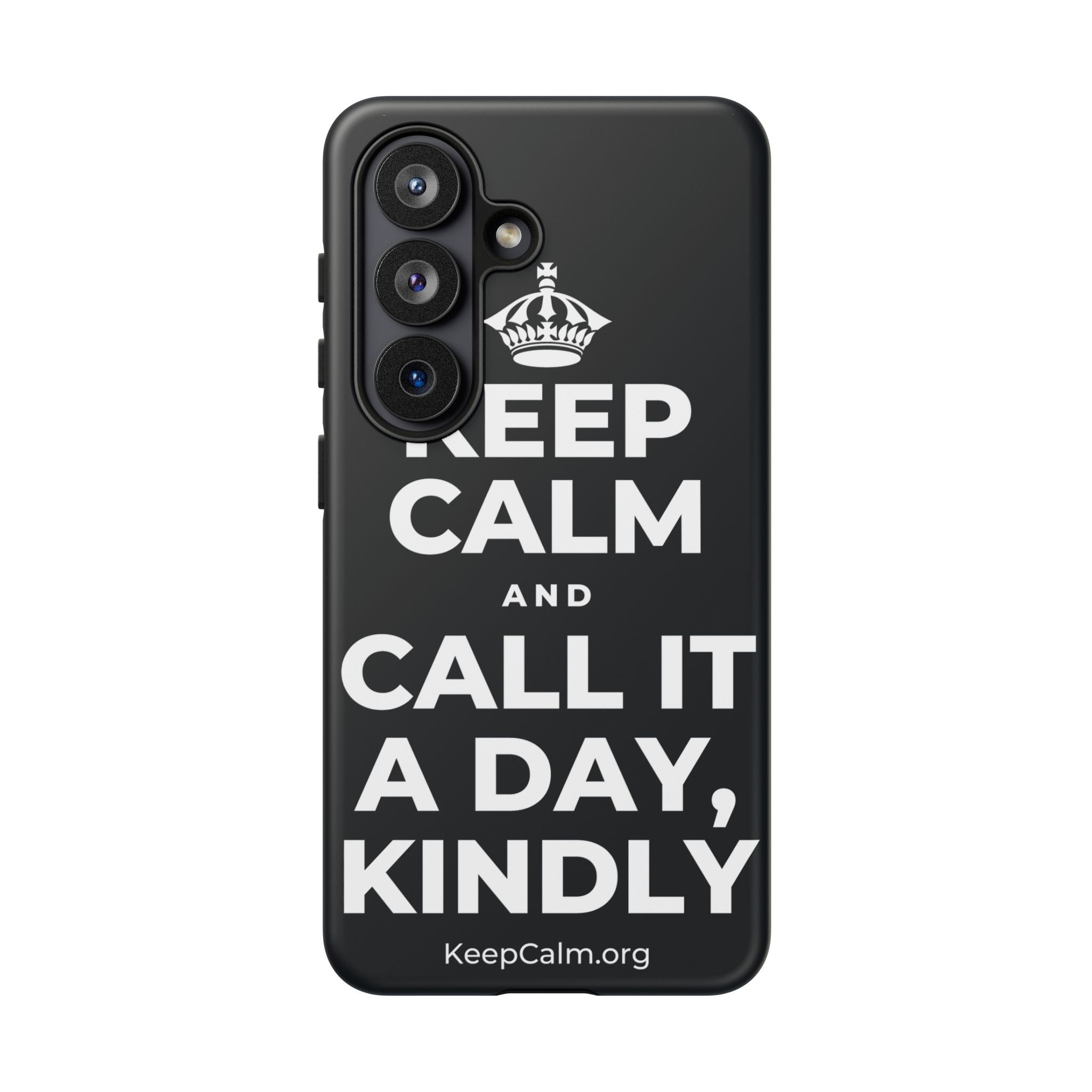 KEEP CALM AND CALL IT A DAY, KINDLY Phone Case (Dark)