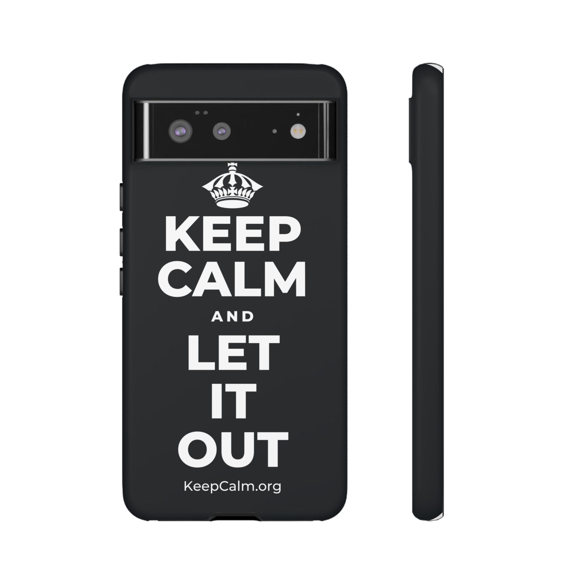 KEEP CALM AND LET IT OUT Phone Case (Dark)