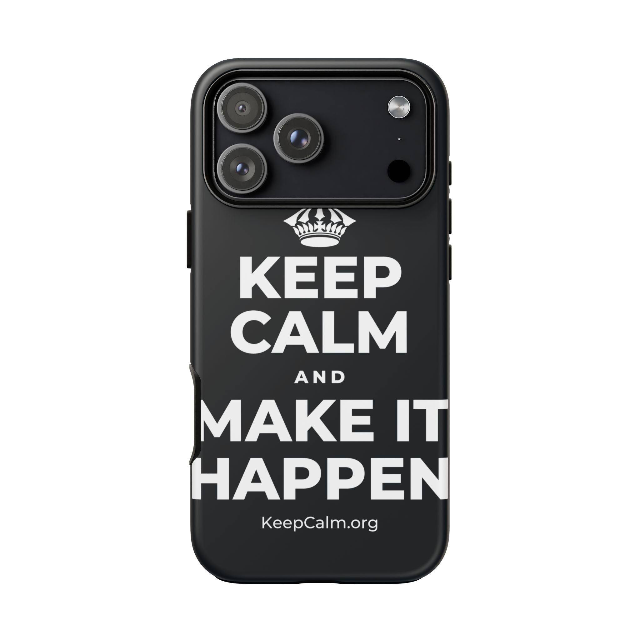 KEEP CALM AND MAKE IT HAPPEN Phone Case (Dark)