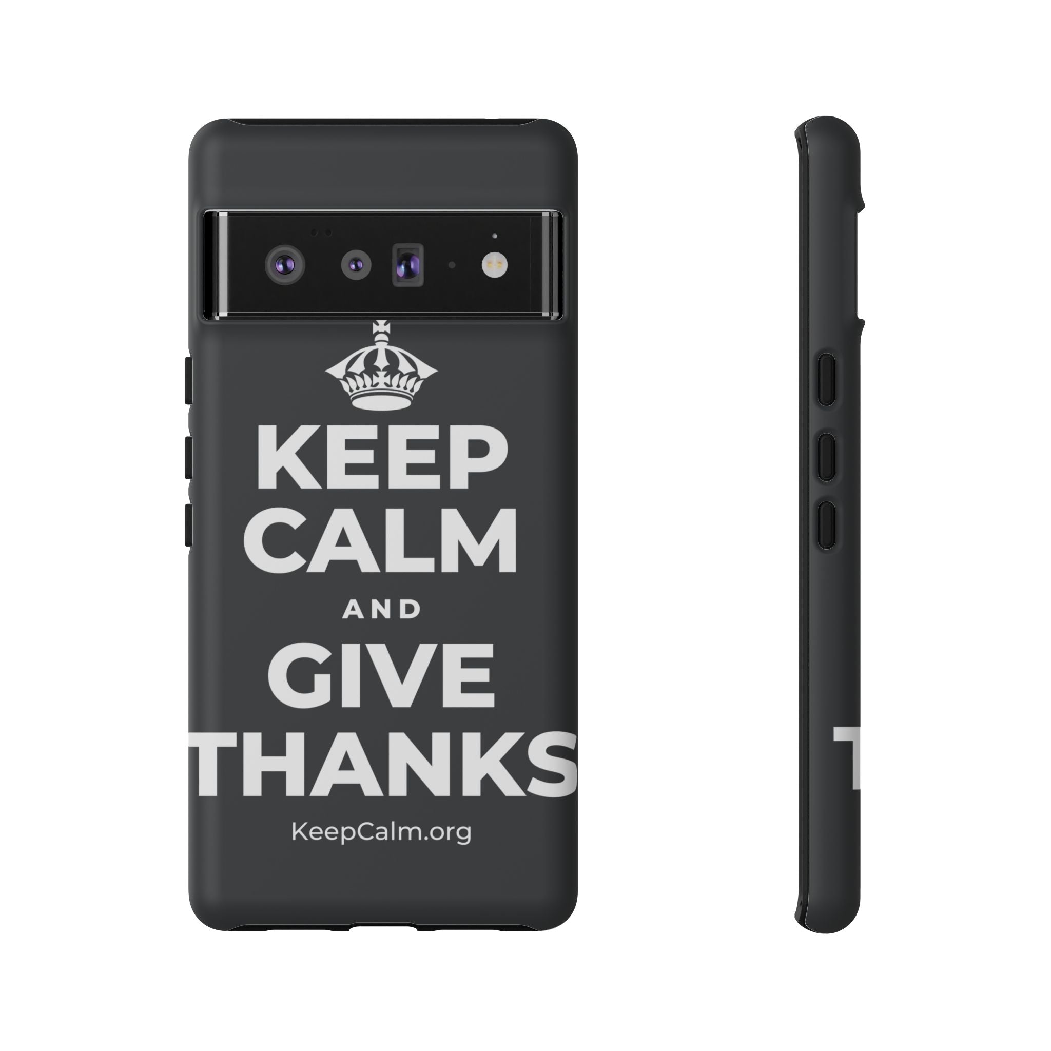 KEEP CALM AND GIVE THANKS Phone Case (Dark)