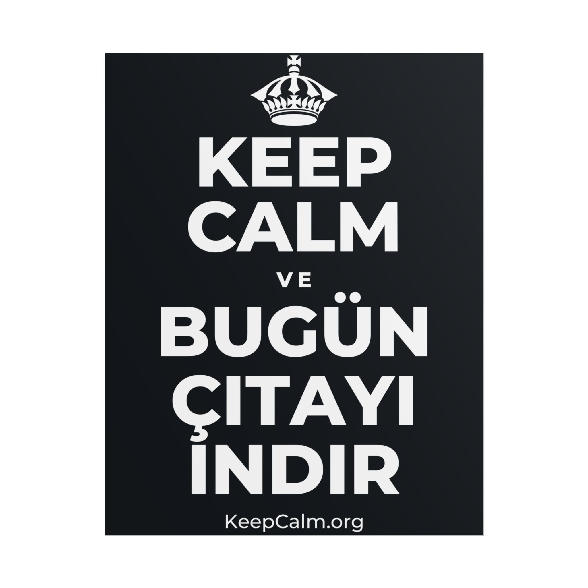 KEEP CALM VE BUGÜN ÇITAYI INDIR Poster (Dark)