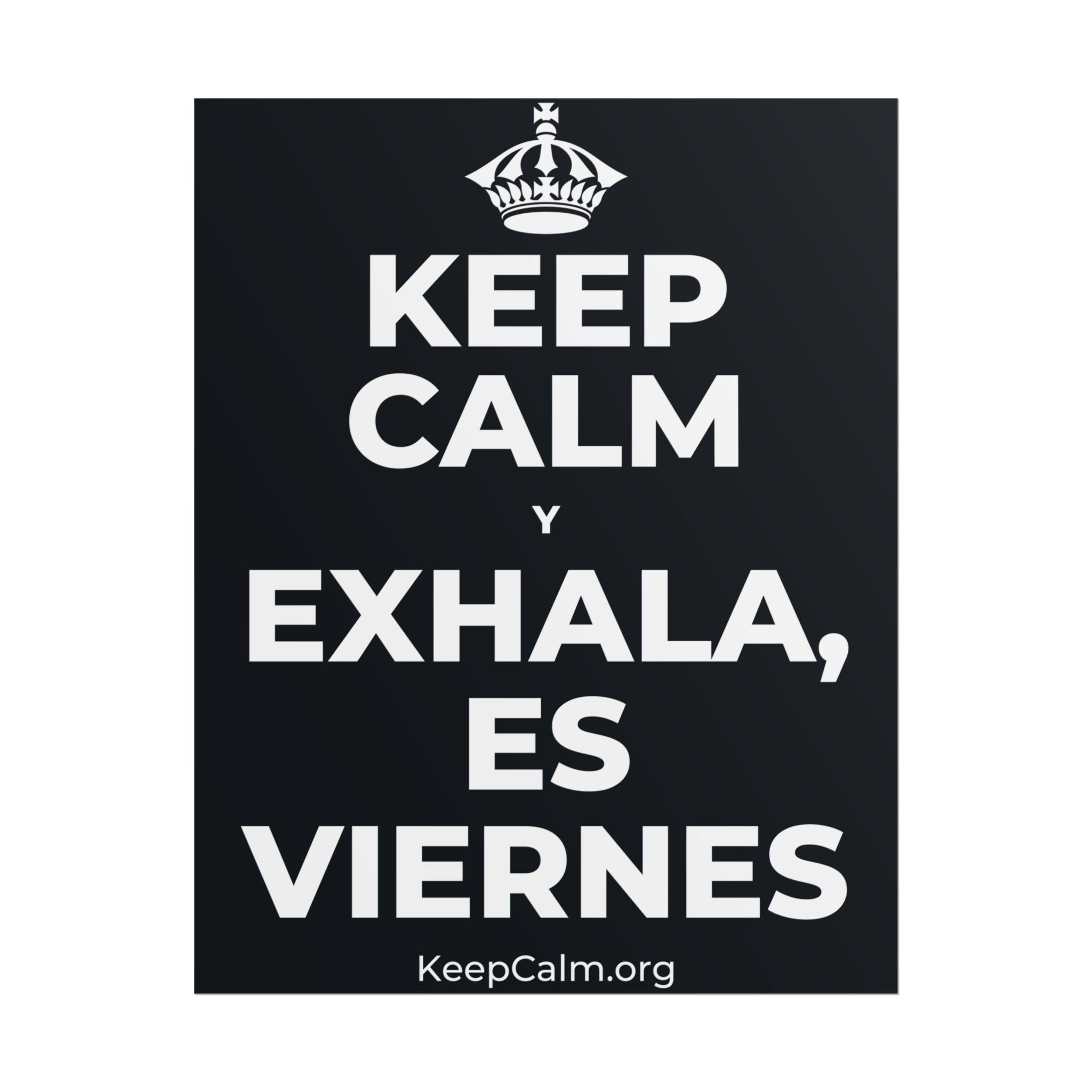KEEP CALM Y EXHALA, ES VIERNES Poster (Dark)
