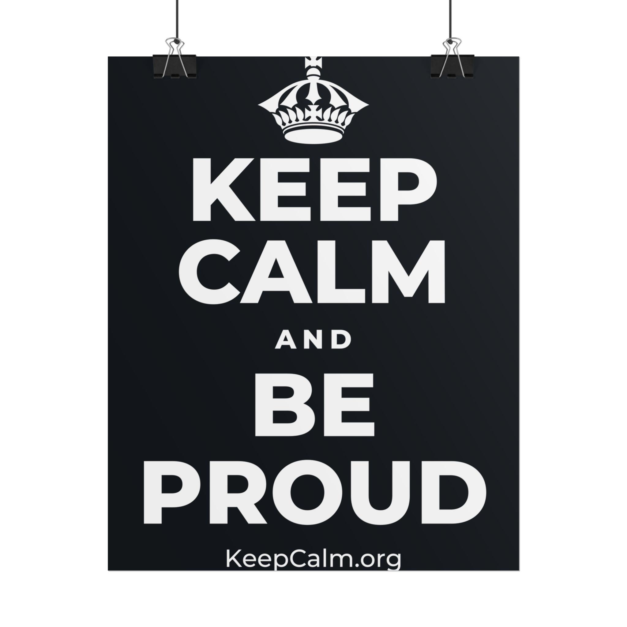 KEEP CALM AND BE PROUD Poster (Dark)