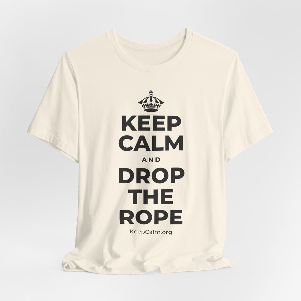 KEEP CALM AND DROP THE ROPE T-Shirt (White–Asphalt)